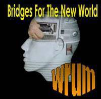 Wrum : Bridges for the New World